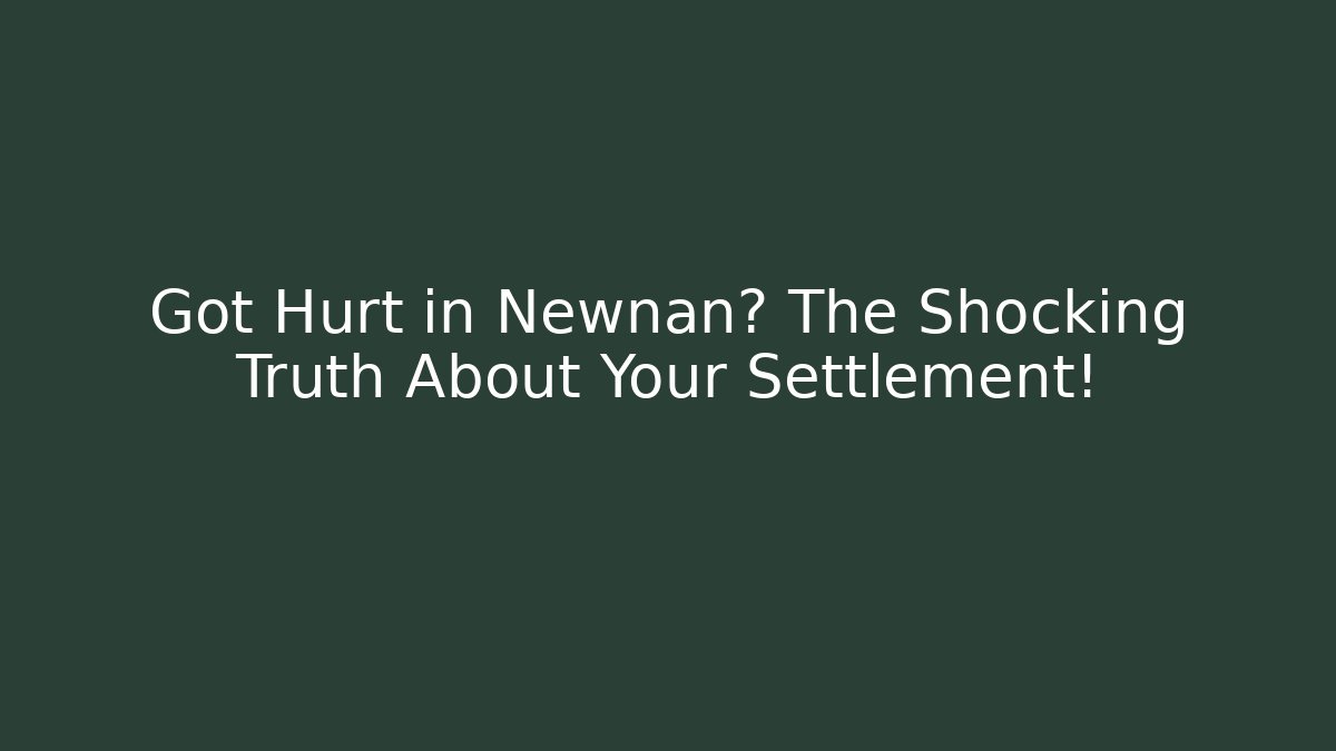 Got Hurt in Newnan? The Shocking Truth About Your Settlement! - WealthxGroup