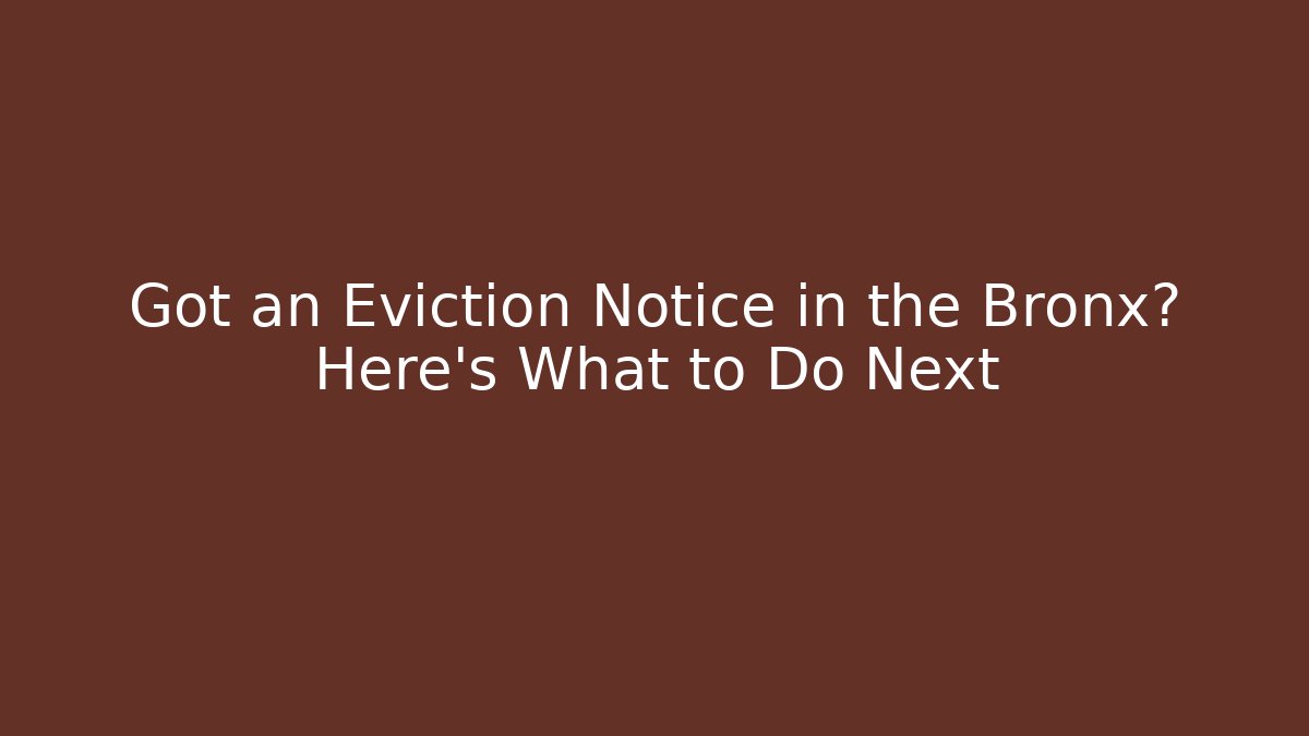Got an Eviction Notice in the Bronx? Here's What to Do Next - WealthxGroup