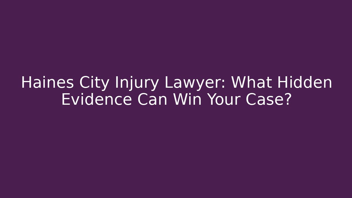 Haines City Injury Lawyer: What Hidden Evidence Can Win Your Case?
