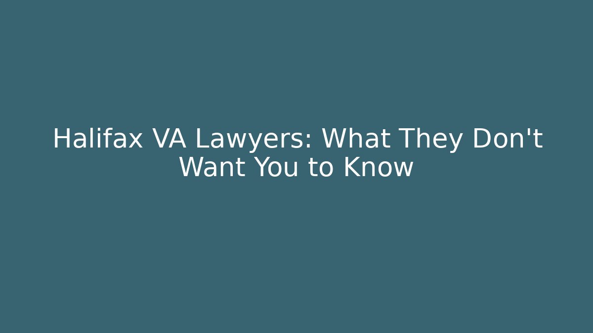 Halifax VA Lawyers: What They Don't Want You to Know - WealthxGroup
