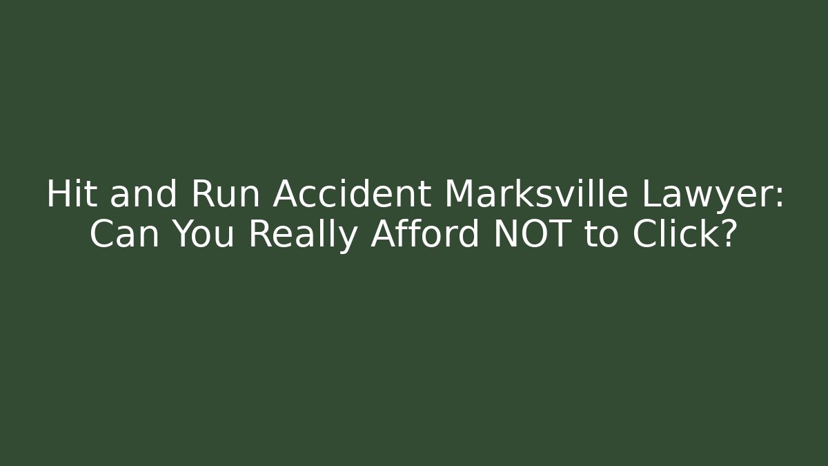 Hit and Run Accident Marksville Lawyer: Can You Really Afford NOT to Click?