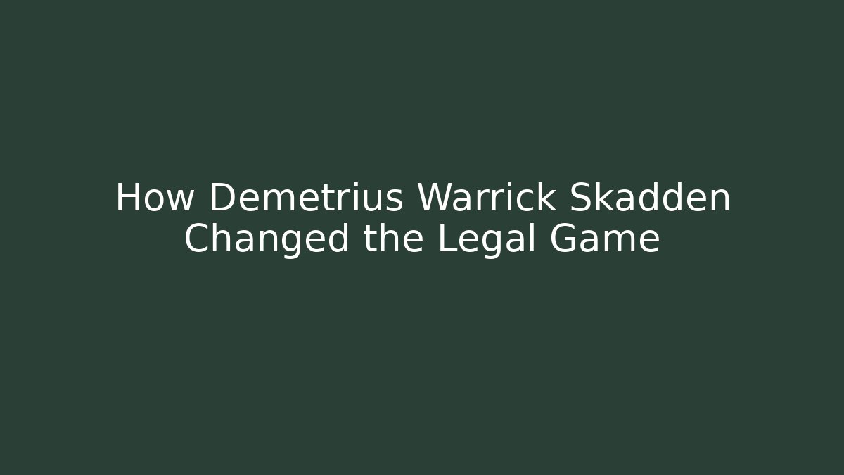 How Demetrius Warrick Skadden Changed the Legal Game