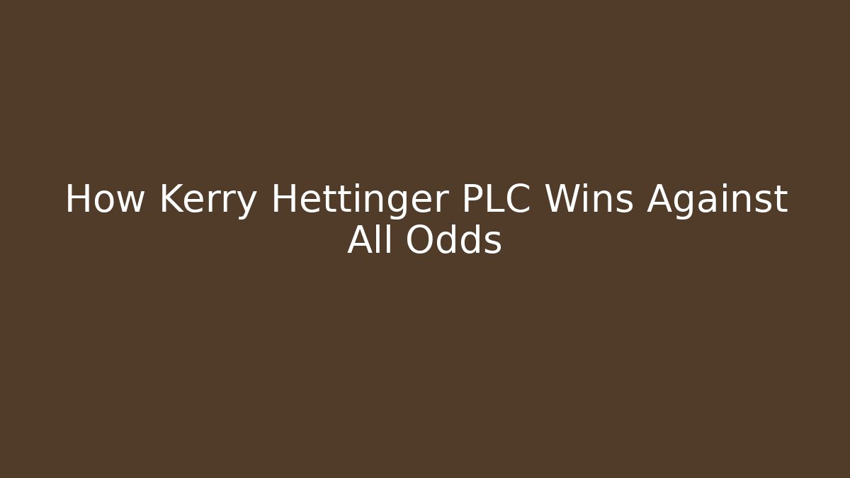 How Kerry Hettinger PLC Wins Against All Odds