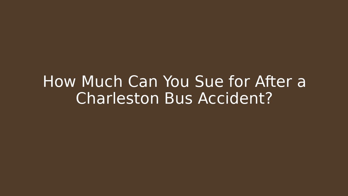 How Much Can You Sue for After a Charleston Bus Accident? - WealthxGroup