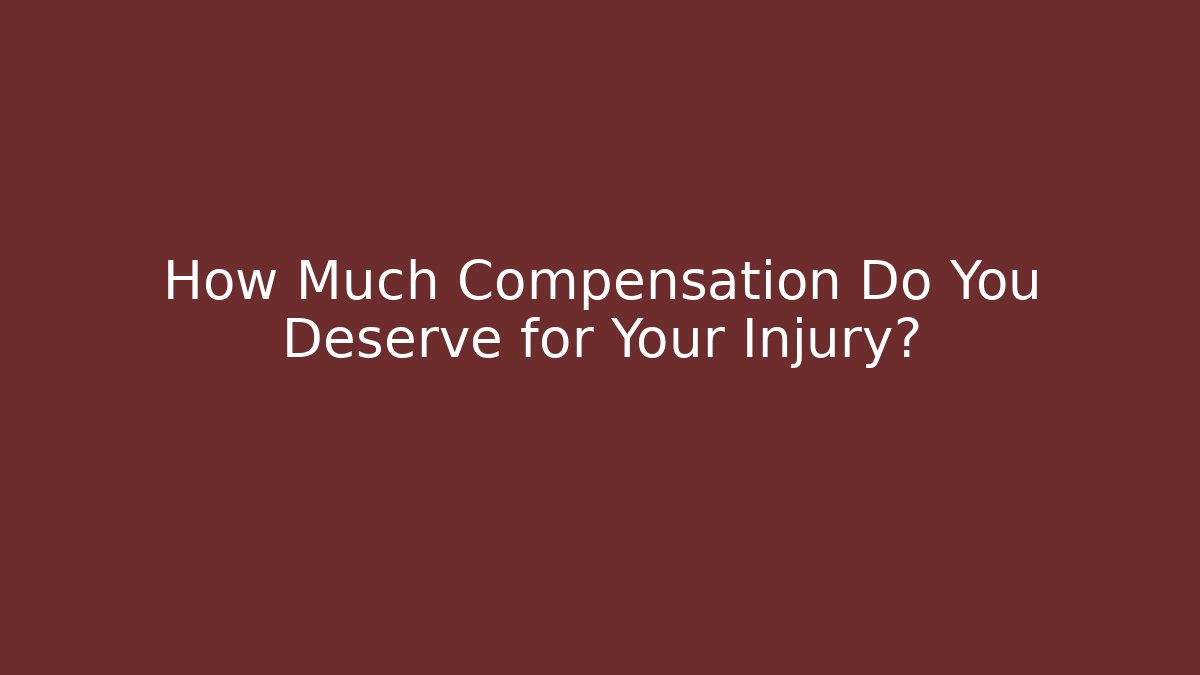 How Much Compensation Do You Deserve for Your Injury? - WealthxGroup