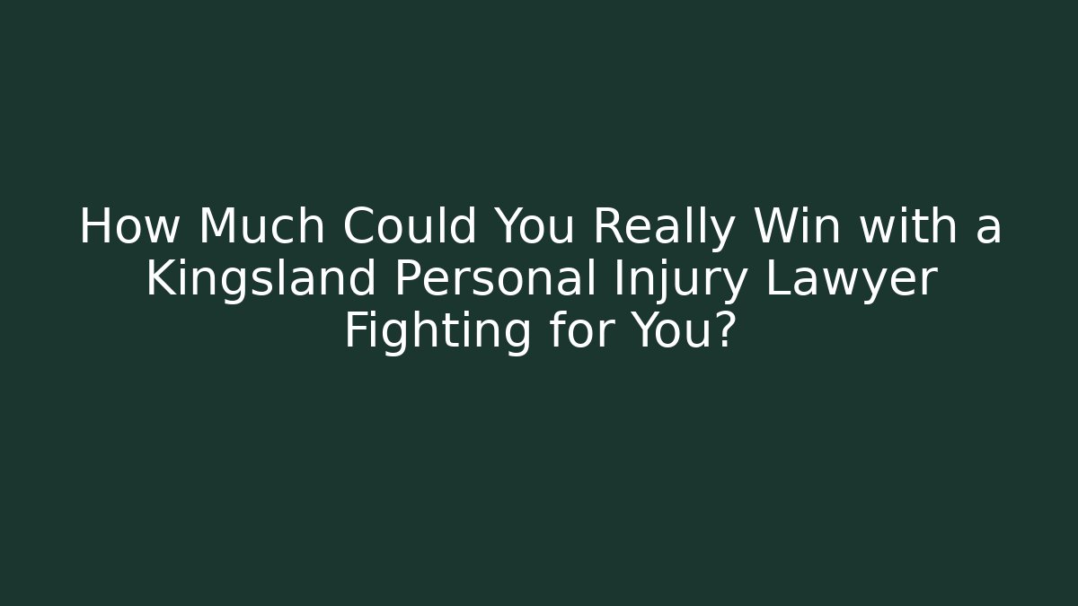 How Much Could You Really Win with a Kingsland Personal Injury Lawyer Fighting for You?