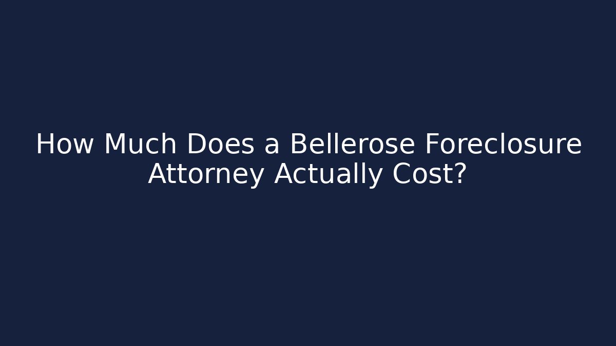 How Much Does a Bellerose Foreclosure Attorney Actually Cost? - WealthxGroup