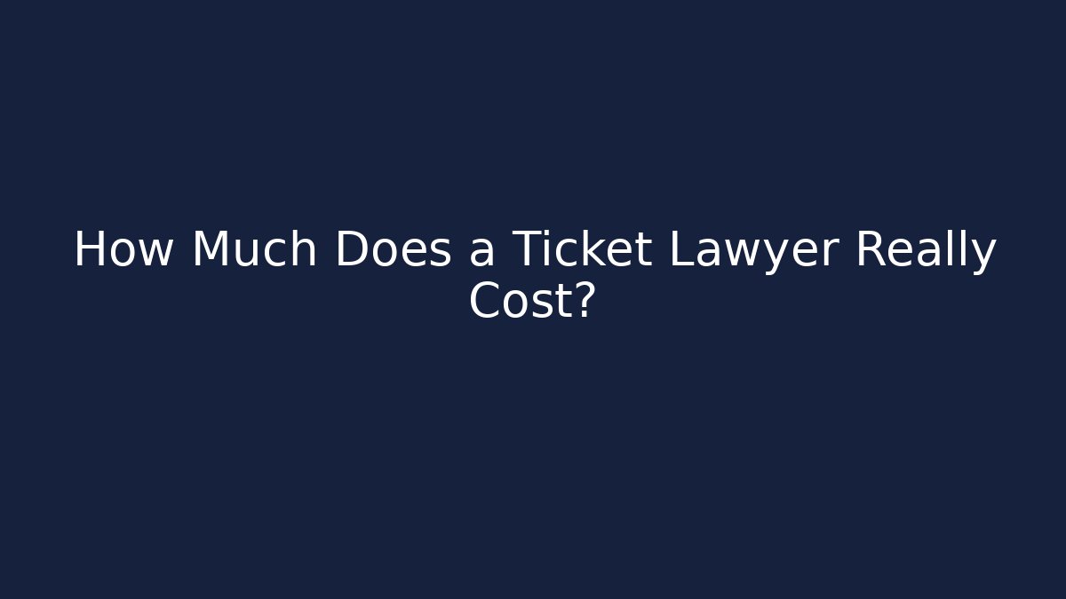 How Much Does a Ticket Lawyer Really Cost? - WealthxGroup