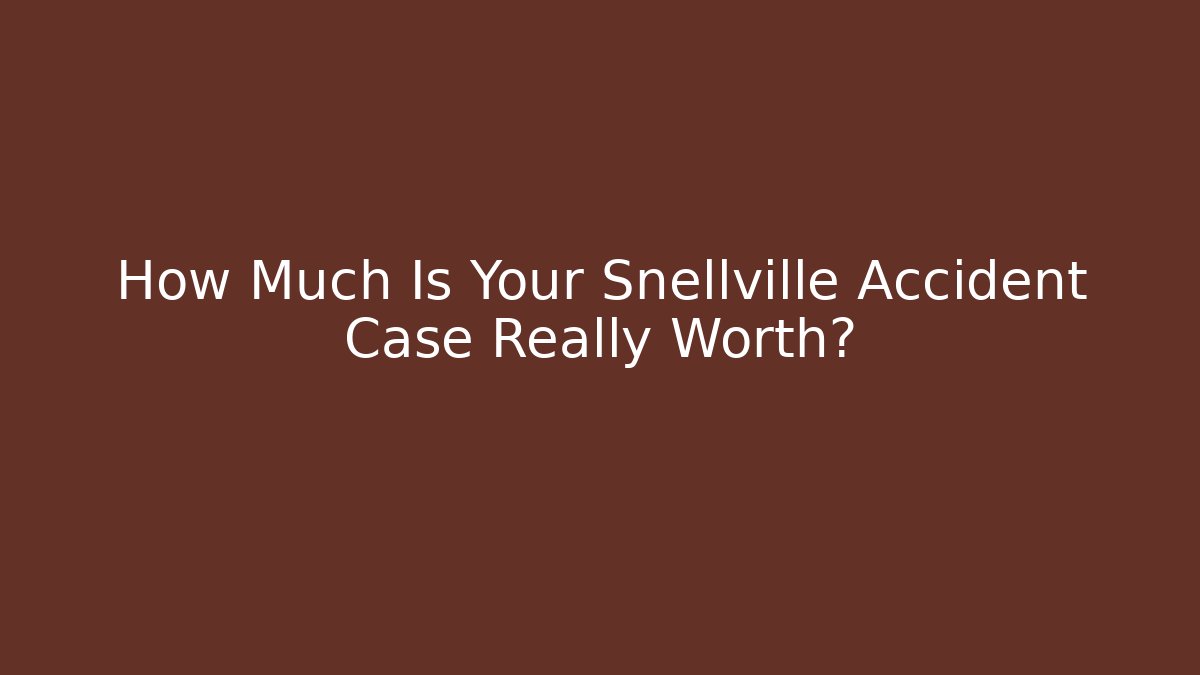 How Much Is Your Snellville Accident Case Really Worth? - WealthxGroup