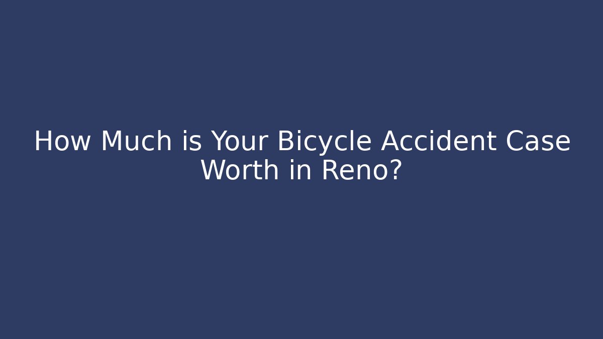 How Much is Your Bicycle Accident Case Worth in Reno? - WealthxGroup