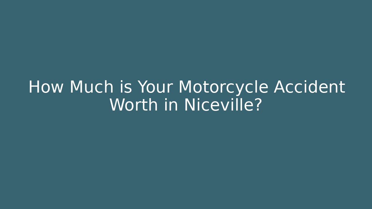How Much is Your Motorcycle Accident Worth in Niceville? - WealthxGroup