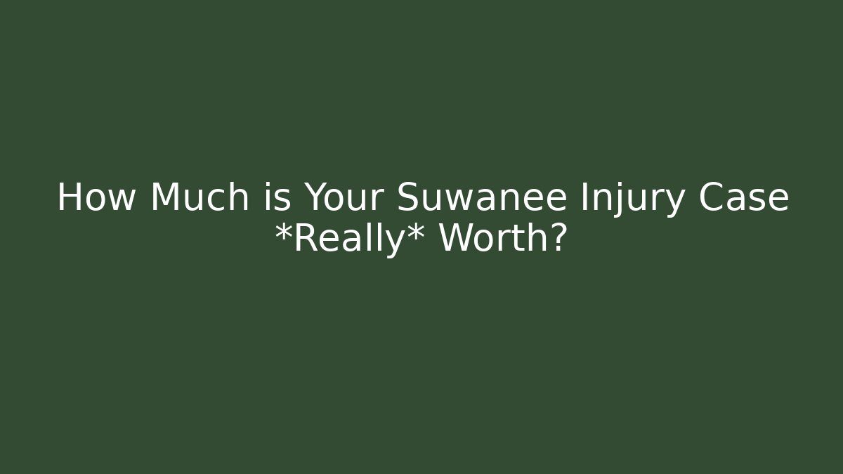 How Much is Your Suwanee Injury Case *Really* Worth?