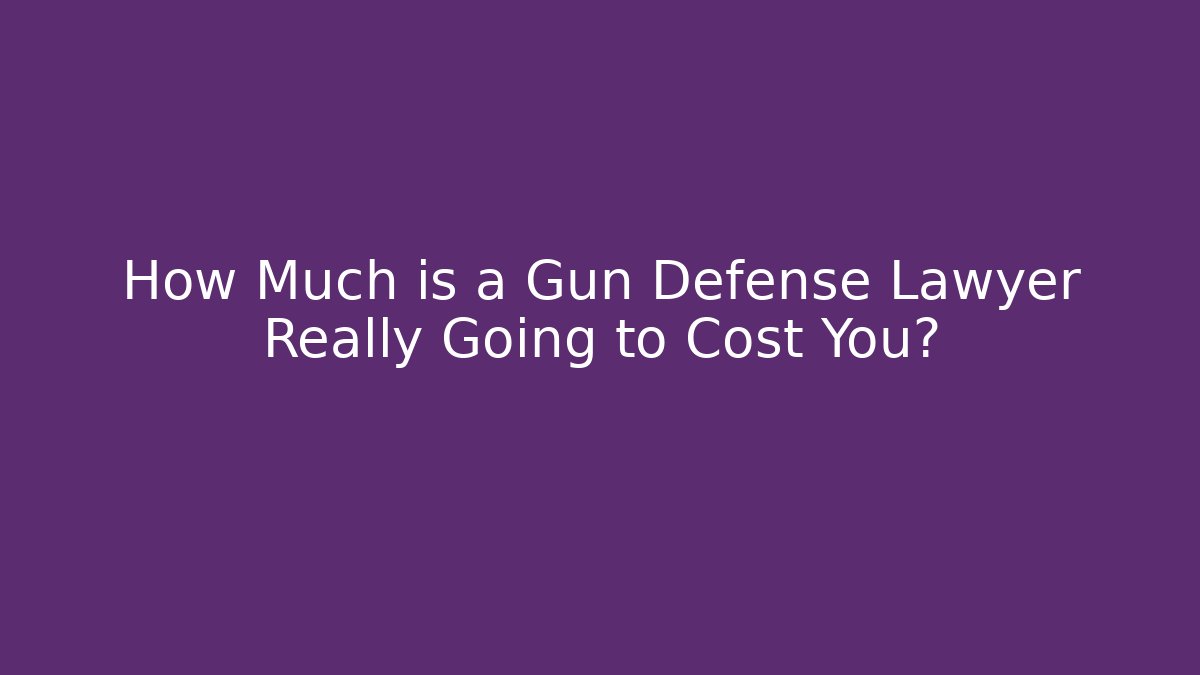 How Much is a Gun Defense Lawyer Really Going to Cost You?