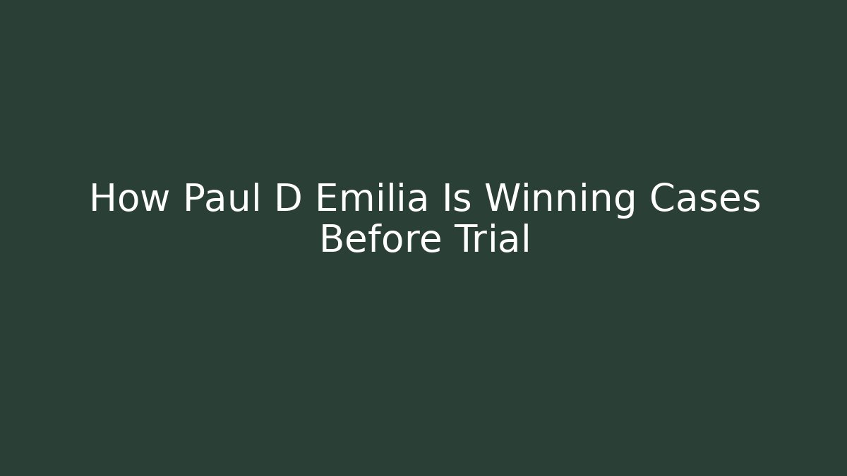 How Paul D Emilia Is Winning Cases Before Trial - WealthxGroup