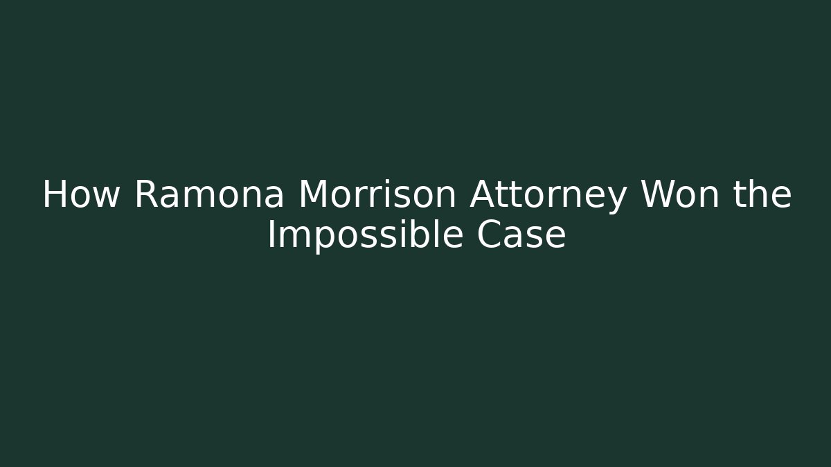 How Ramona Morrison Attorney Won the Impossible Case - WealthxGroup