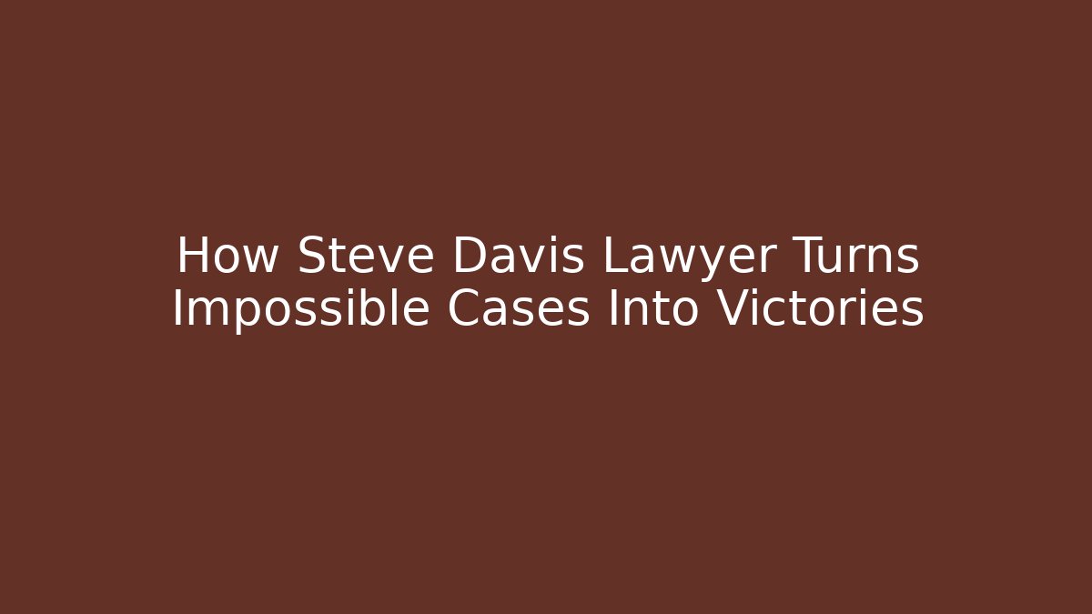 How Steve Davis Lawyer Turns Impossible Cases Into Victories - WealthxGroup