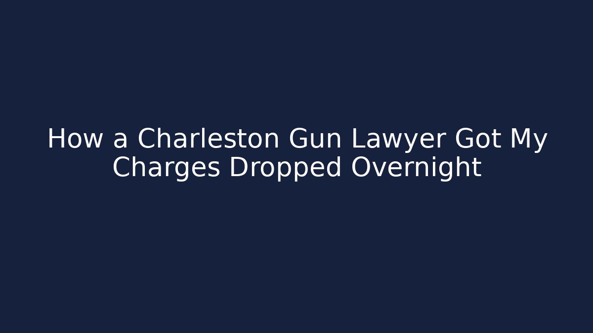 How a Charleston Gun Lawyer Got My Charges Dropped Overnight
