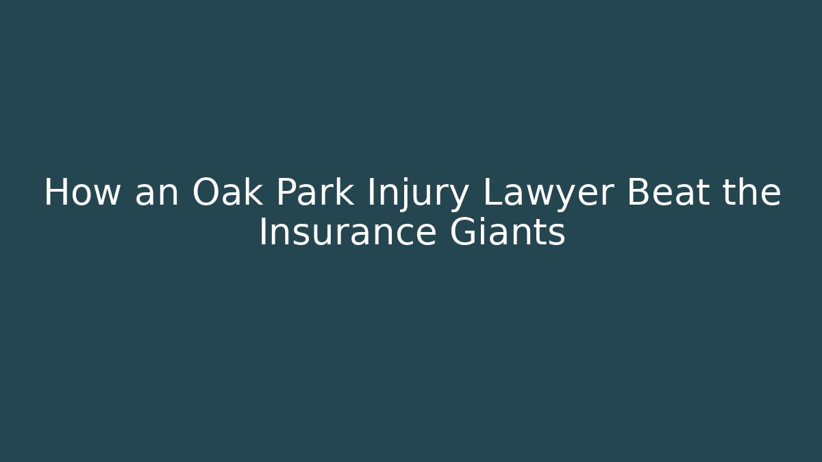 How an Oak Park Injury Lawyer Beat the Insurance Giants