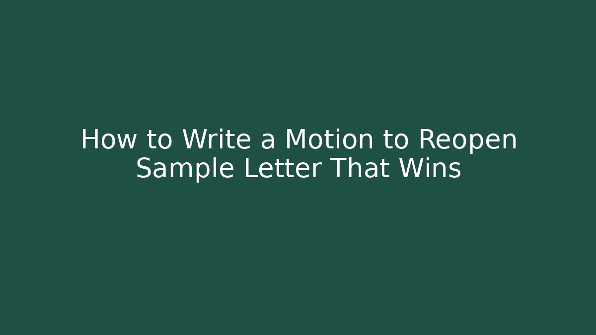 How to Write a Motion to Reopen Sample Letter That Wins - WealthxGroup