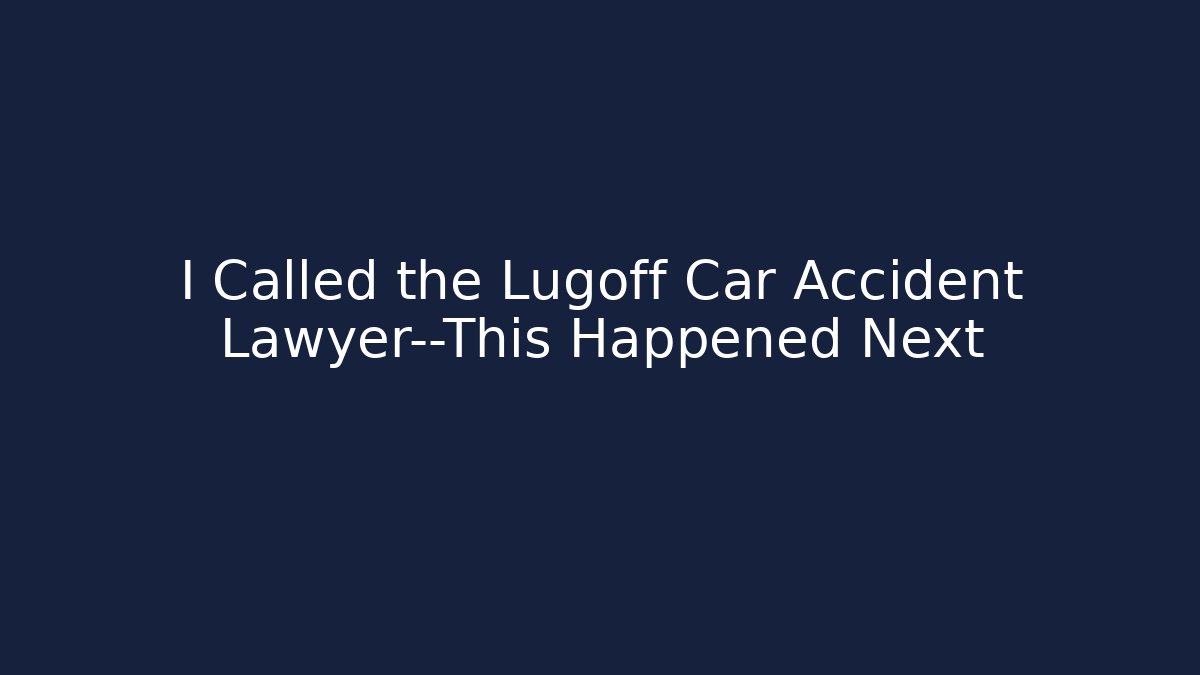 I Called the Lugoff Car Accident Lawyer—This Happened Next
