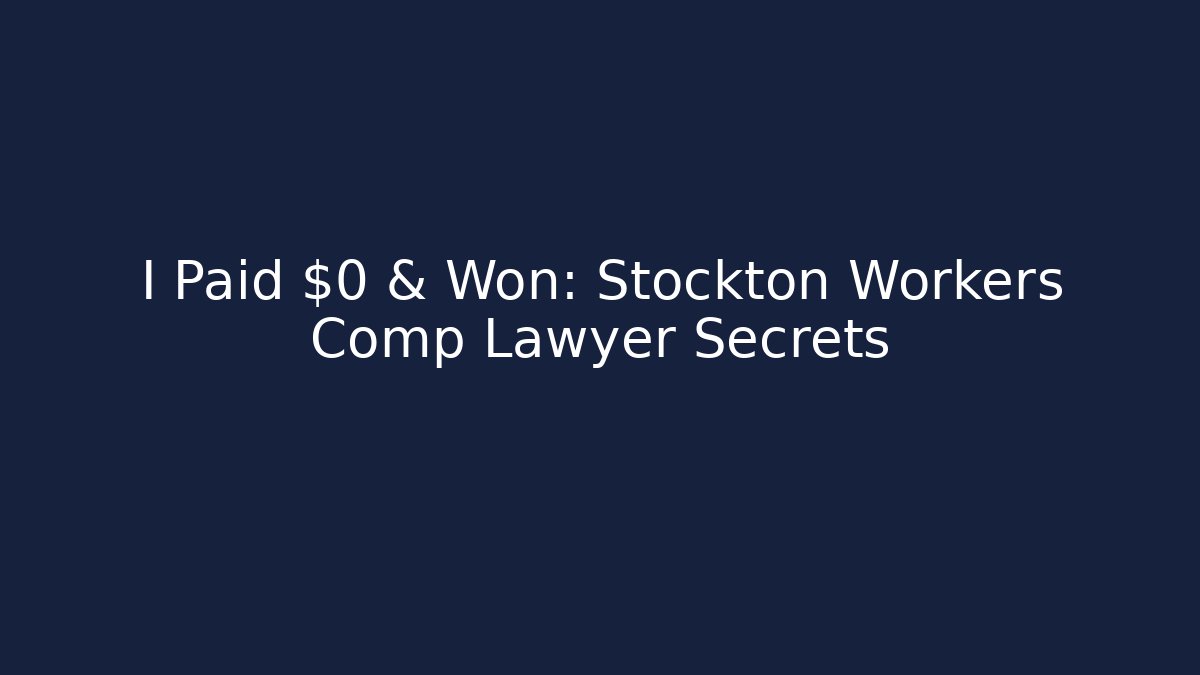 I Paid $0 & Won: Stockton Workers Comp Lawyer Secrets - WealthxGroup