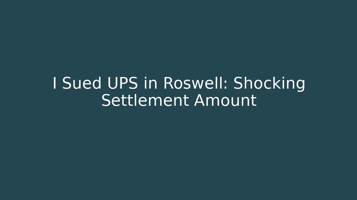 I Sued UPS in Roswell: Shocking Settlement Amount