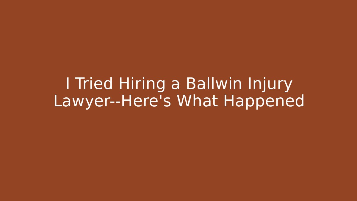 I Tried Hiring a Ballwin Injury Lawyer—Here's What Happened