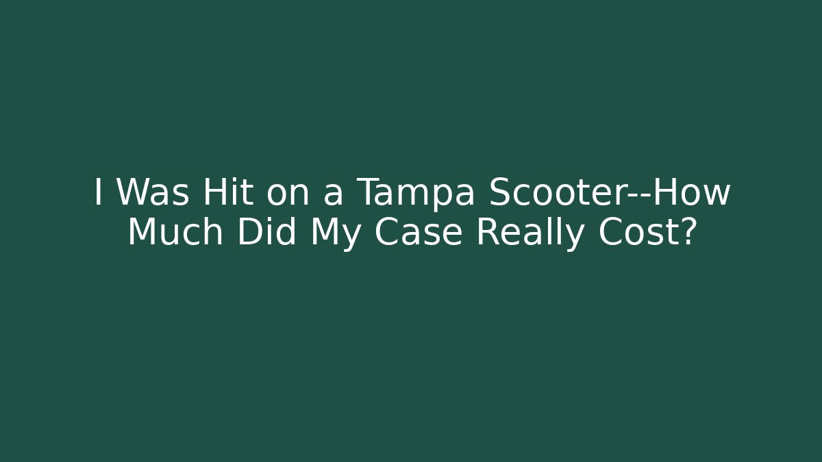 I Was Hit on a Tampa Scooter—How Much Did My Case Really Cost?