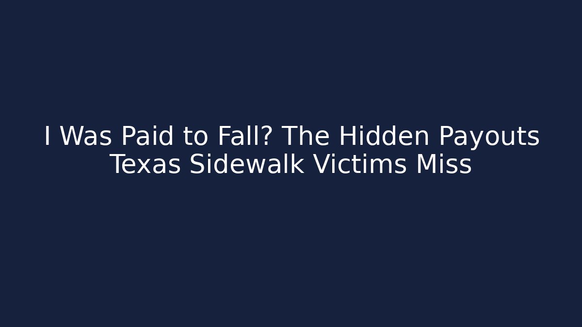 I Was Paid to Fall? The Hidden Payouts Texas Sidewalk Victims Miss