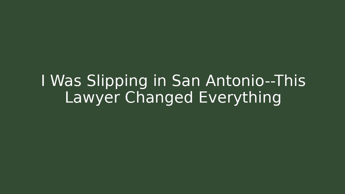 I Was Slipping in San Antonio—This Lawyer Changed Everything - WealthxGroup
