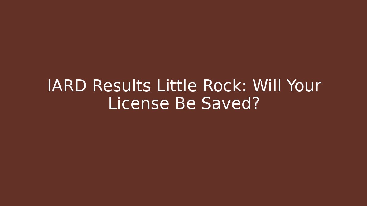 IARD Results Little Rock: Will Your License Be Saved? - WealthxGroup