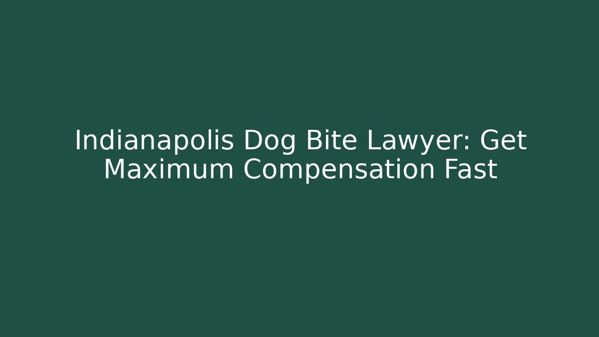 Indianapolis Dog Bite Lawyer: Get Maximum Compensation Fast - WealthxGroup