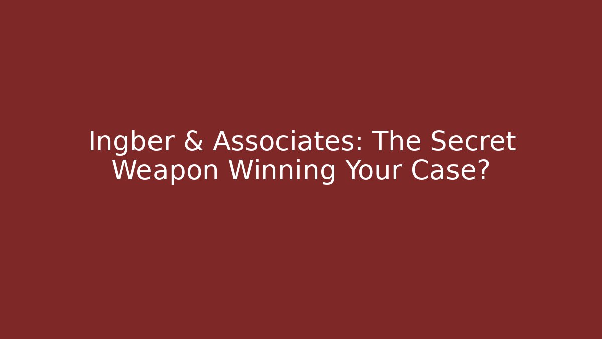 Ingber & Associates: The Secret Weapon Winning Your Case? - WealthxGroup