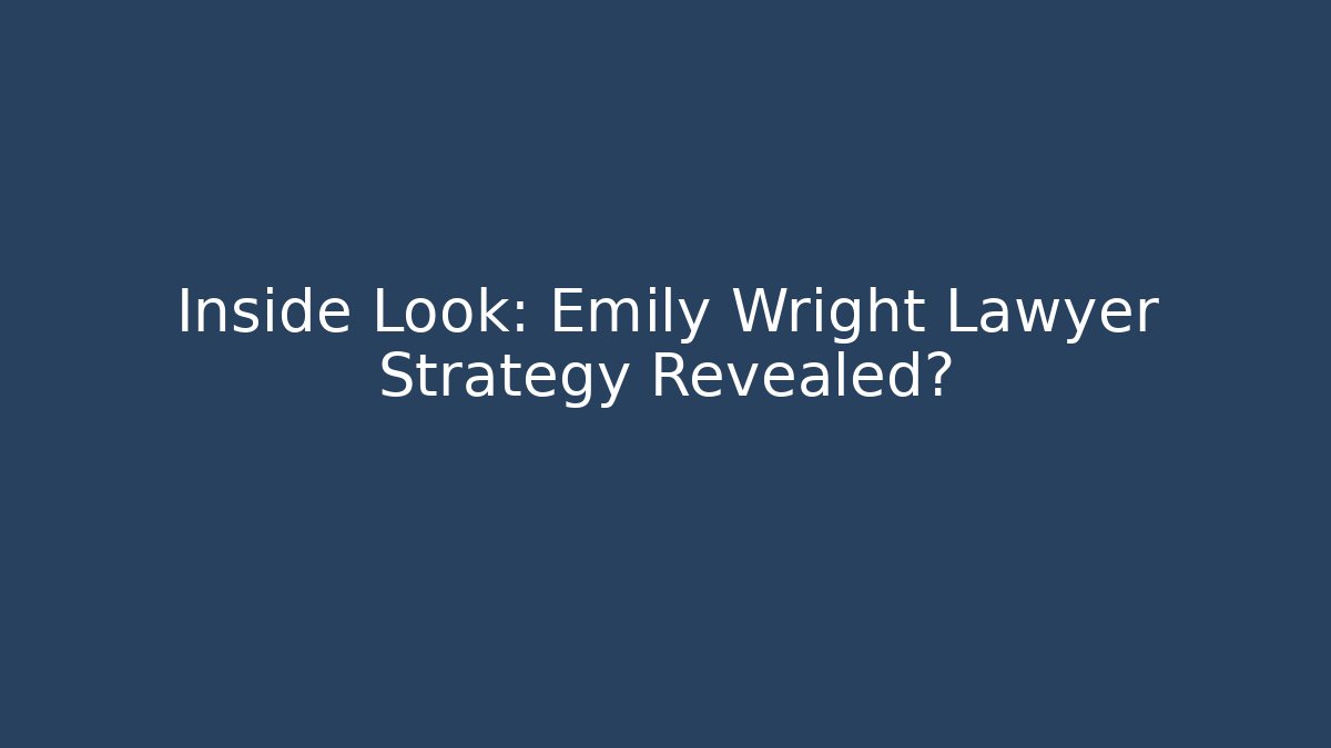 Inside Look: Emily Wright Lawyer Strategy Revealed? - WealthxGroup