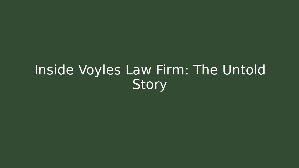 Inside Voyles Law Firm: The Untold Story