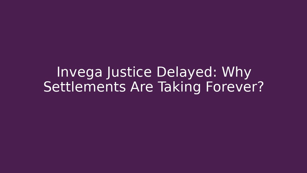 Invega Justice Delayed: Why Settlements Are Taking Forever?