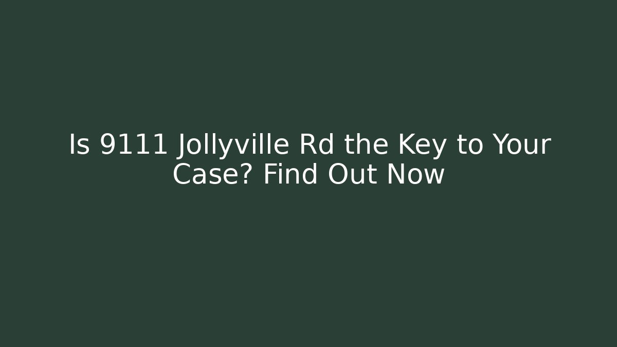 Is 9111 Jollyville Rd the Key to Your Case? Find Out Now