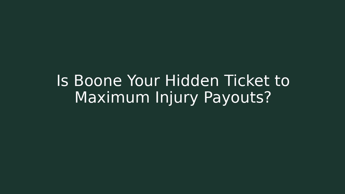 Is Boone Your Hidden Ticket to Maximum Injury Payouts? - WealthxGroup