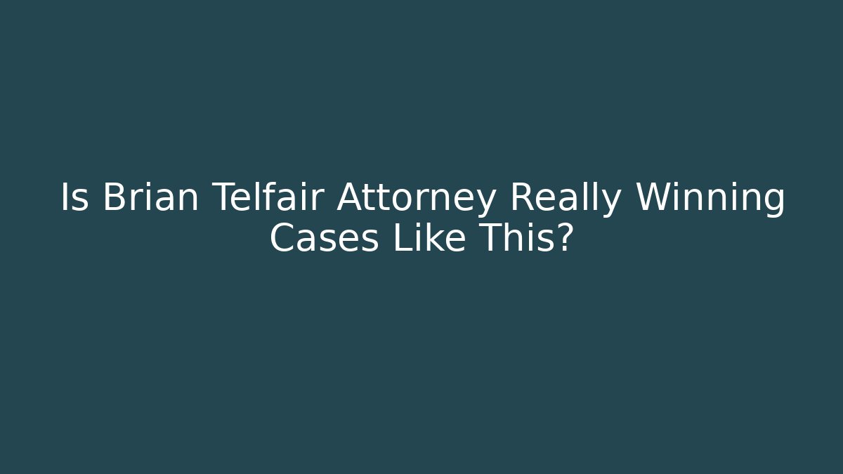 Is Brian Telfair Attorney Really Winning Cases Like This?