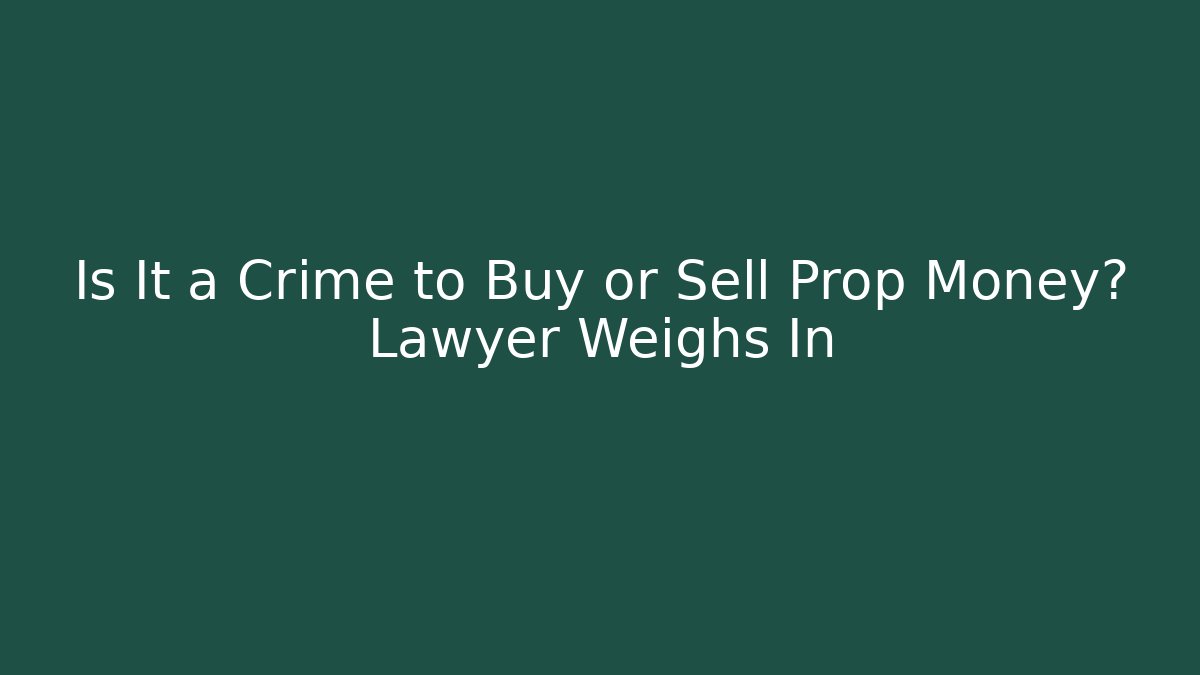 Is It a Crime to Buy or Sell Prop Money? Lawyer Weighs In