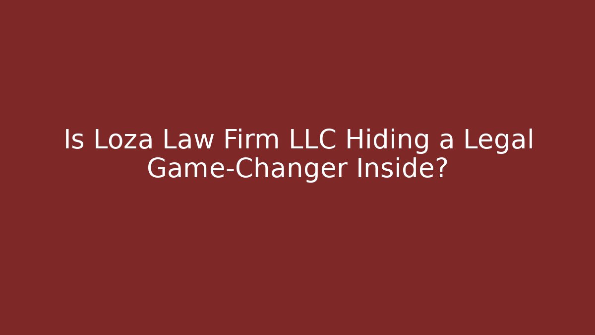Is Loza Law Firm LLC Hiding a Legal Game-Changer Inside?