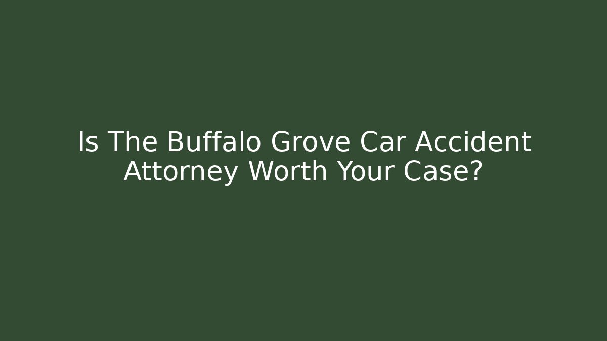 Is The Buffalo Grove Car Accident Attorney Worth Your Case? - WealthxGroup