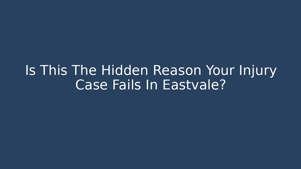 Is This The Hidden Reason Your Injury Case Fails In Eastvale?
