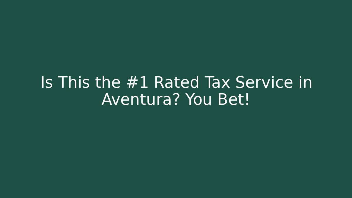 Is This the #1 Rated Tax Service in Aventura? You Bet! - WealthxGroup