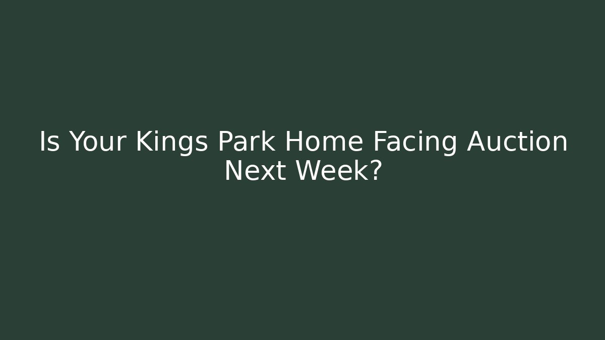 Is Your Kings Park Home Facing Auction Next Week?