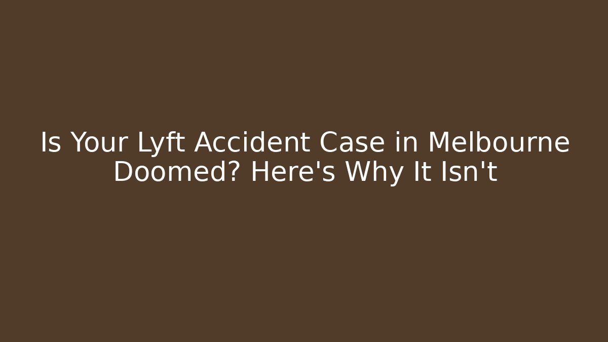 Is Your Lyft Accident Case in Melbourne Doomed? Here's Why It Isn't - WealthxGroup