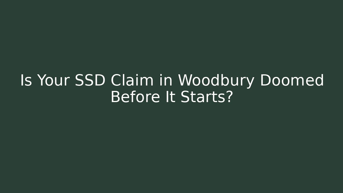 Is Your SSD Claim in Woodbury Doomed Before It Starts?