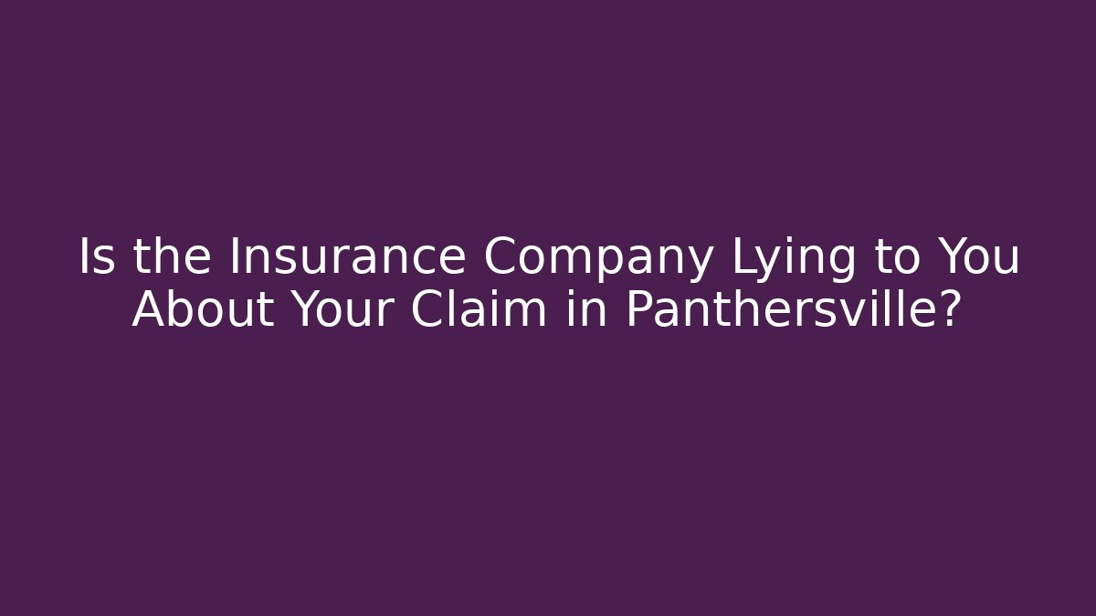 Is the Insurance Company Lying to You About Your Claim in Panthersville? - WealthxGroup