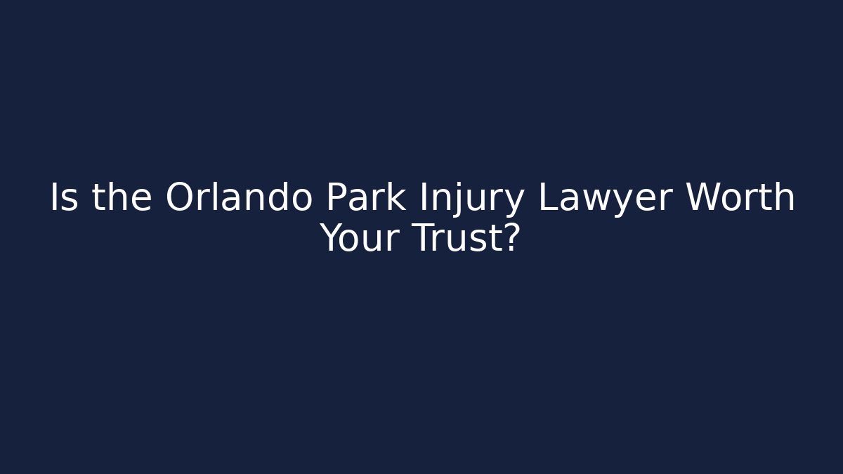 Is the Orlando Park Injury Lawyer Worth Your Trust? - WealthxGroup