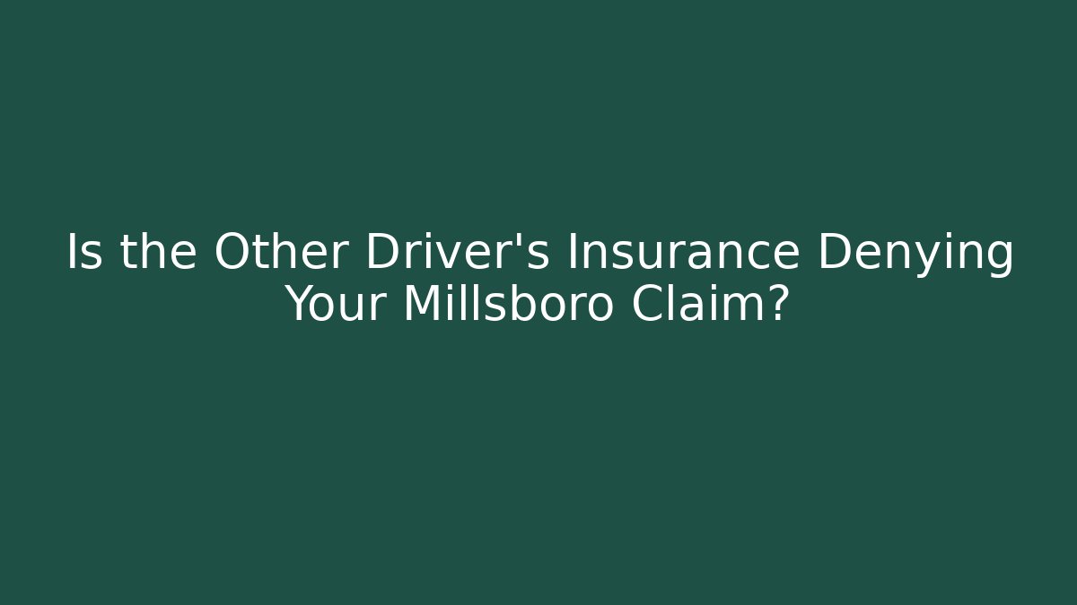 Is the Other Driver’s Insurance Denying Your Millsboro Claim?